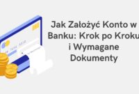 Jak Założyć Konto w Banku