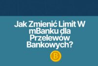 Jak Zmienić Limit W mBanku