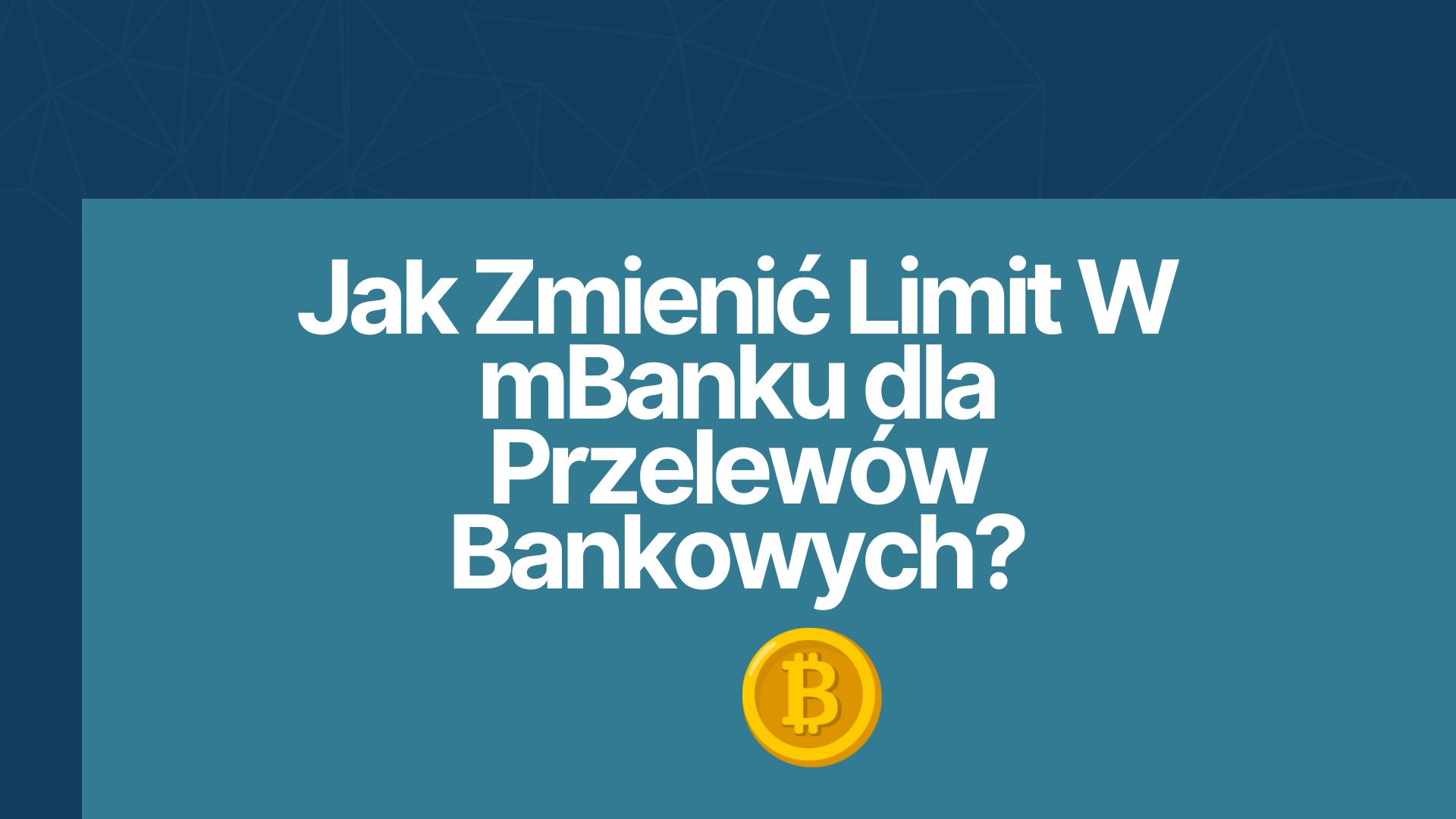 Jak Zmienić Limit W mBanku Jak Zmienić Limit W mBanku