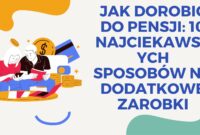 Jak dorobić do pensji