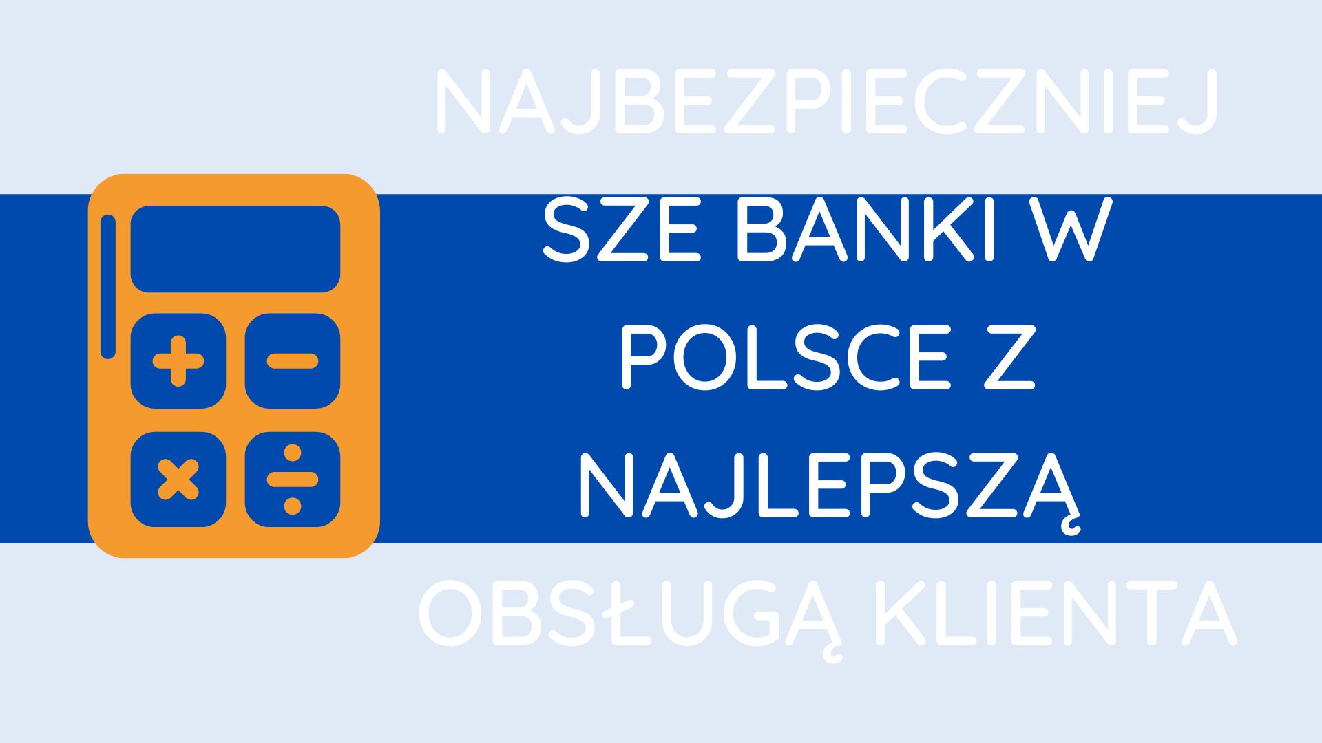 Najbezpieczniejsze Banki w Polsce Najbezpieczniejsze Banki w Polsce