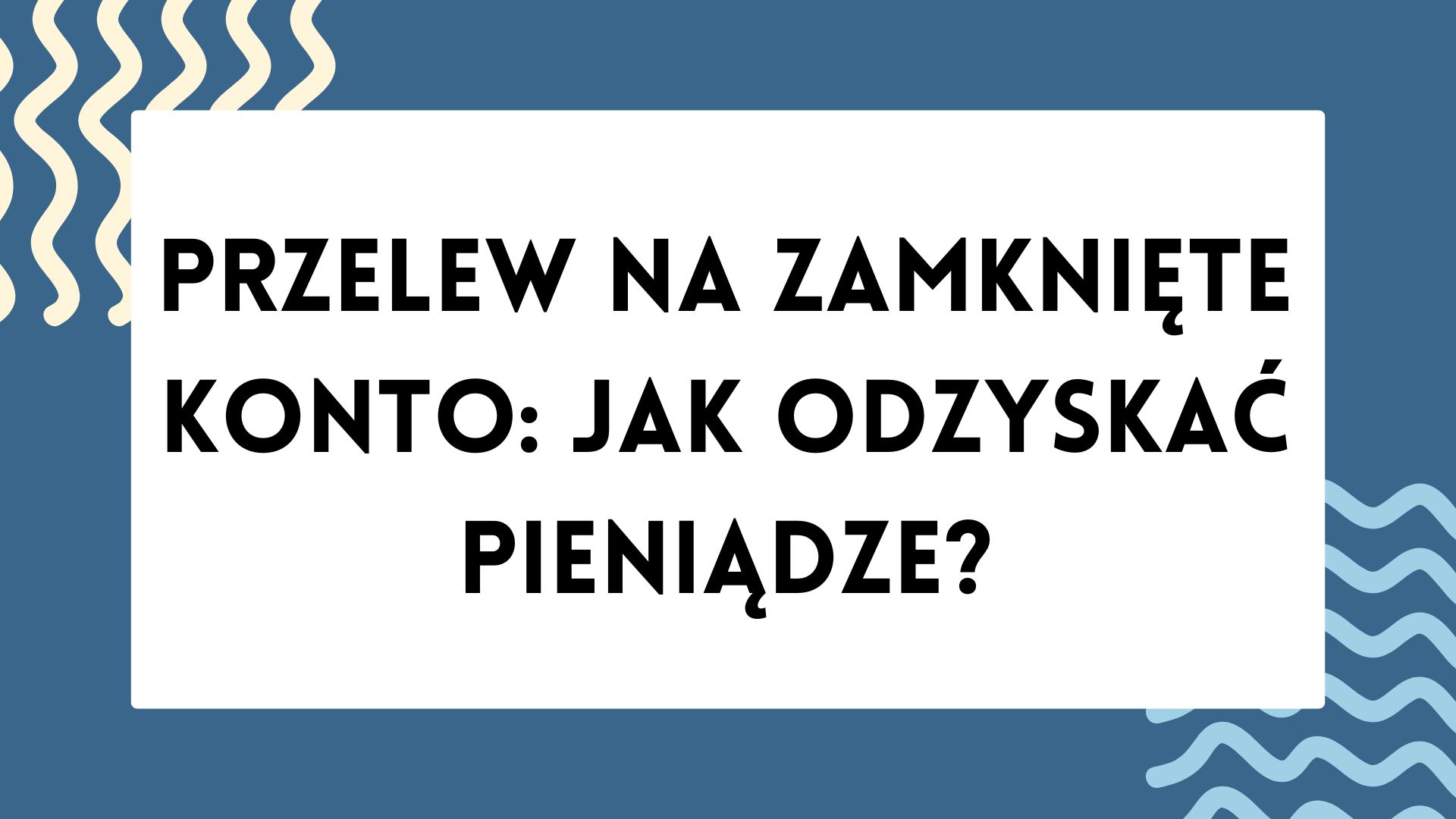Przelew Na Zamknięte Konto